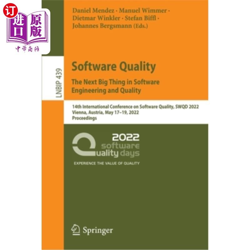 海外直订Software Quality: The Next Big Thing in Software Engineering and Quality: 14th I 软件质量:软件工程和质量中