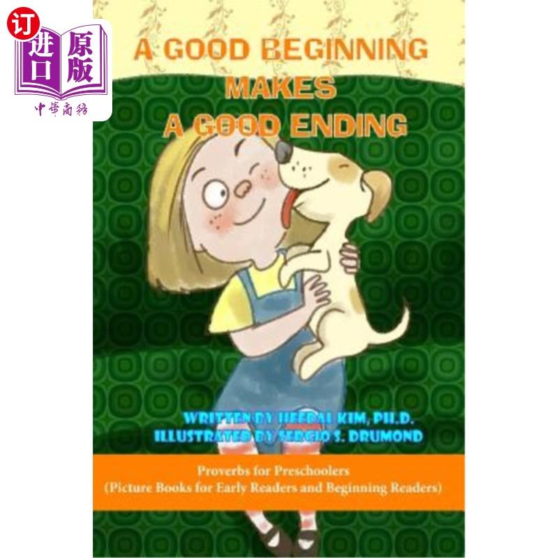 海外直订A Good Beginning Makes a Good Ending: Picture Books for Early Readers and Beginn 良好的开端造就良好的结局:
