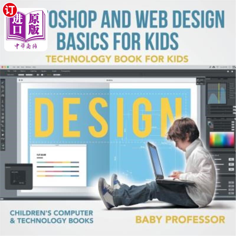 海外直订Photoshop and Web Design Basics for Kids - Technology Book for Kids Children's C ps图象处理软件和网页设计基
