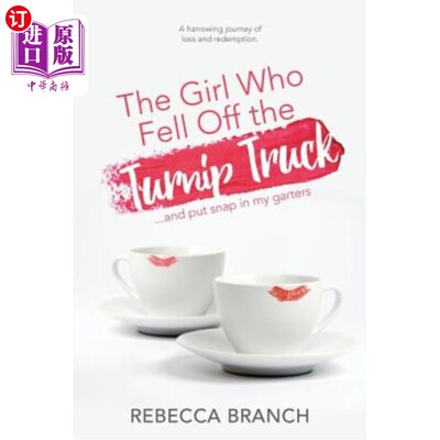 海外直订The Girl Who Fell Off the Turnip Truck: and put snap in my garters. 从萝卜车上摔下来的女孩：把我的吊带裤扣