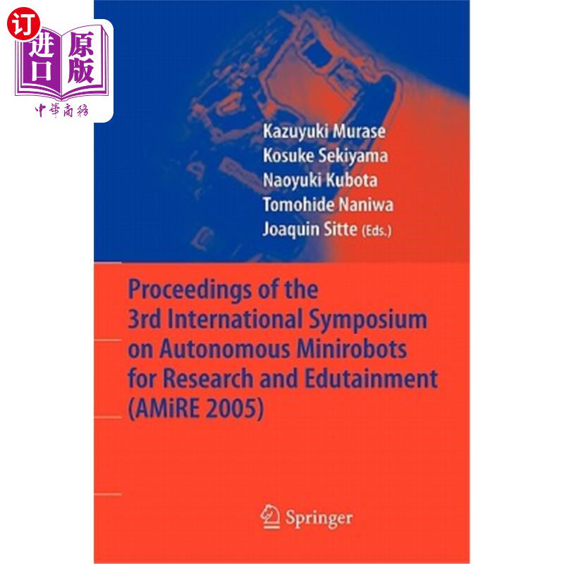 海外直订Proceedings of the 3rd International Symposium on Autonomous Minirobots for Rese 第三届自主微型机器人研究与