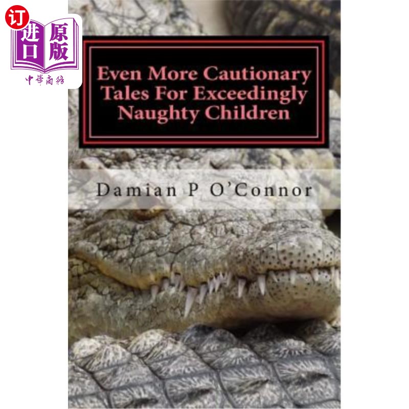 海外直订Even More Cautionary Tales For Exceedingly Naughty Children 给淘气孩子的更多警世故事