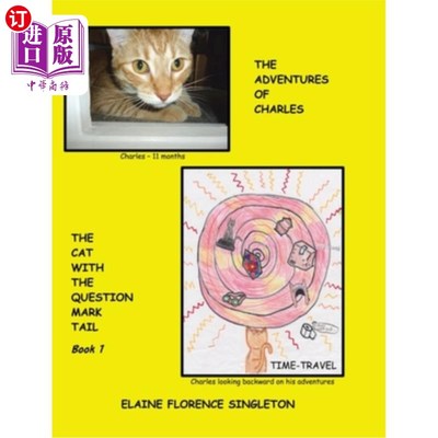 海外直订The Adventures of Charles The Cat With The Question Mark Tail 带问号尾巴的猫查尔斯历险记