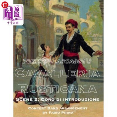 海外直订Pietro Mascagni's Cavalleria Rusticana - Scene 2: Coro di introduzione: Concert  皮埃特罗·马斯卡尼的卡瓦莱