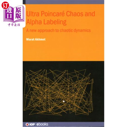 海外直订Ultra Poincaré Chaos and Alpha Labeling: A new approach to chaotic dynamics 超庞加莱混沌和α标记：混沌动力