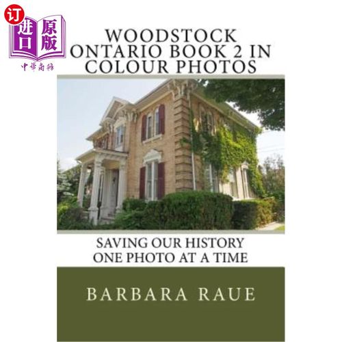海外直订Woodstock Ontario Book 2 in Colour Photos: Saving Our History One Photo at a Tim 安大略伍德斯托克彩色照片第