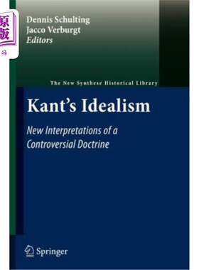 海外直订Kant's Idealism: New Interpretations of a Controversial Doctrine 康德唯心主义:一个有争议的学说的新诠释