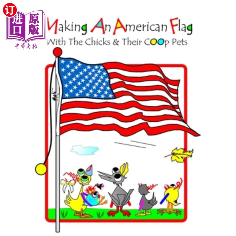 海外直订Making An American Flag: With The Chicks And Their Coop Pets 制作美国国旗:与小鸡和它们的宠物一起
