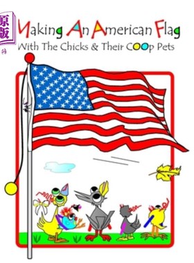 海外直订Making An American Flag: With The Chicks And Their Coop Pets 制作美国国旗:与小鸡和它们的宠物一起