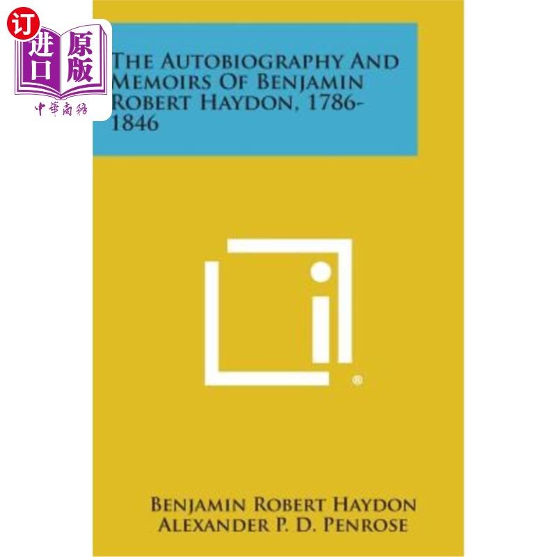 海外直订The Autobiography and Memoirs of Benjamin Robert Haydon, 1786-1846 本杰明·罗伯特·海顿的自传和回忆录，1786-1