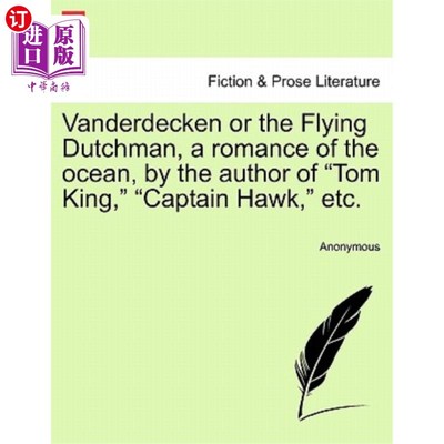海外直订Vanderdecken or the Flying Dutchman, a Romance of the Ocean, by the Author of 