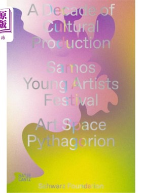 海外直订A Decade of Cultural Production: Samos Young Artists Festival 十年文化生产:萨摩斯青年艺术家节
