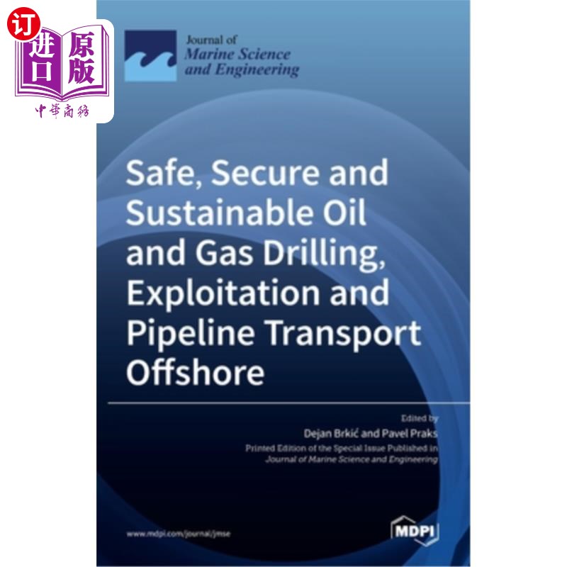 海外直订Safe, Secure and Sustainable Oil and Gas Drilling, Exploitation and Pipeline Tra 安全、可靠和可持续的海上油
