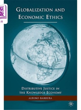 海外直订Globalization and Economic Ethics: Distributive Justice in the Knowledge Economy 全球化与经济伦理:知识经济