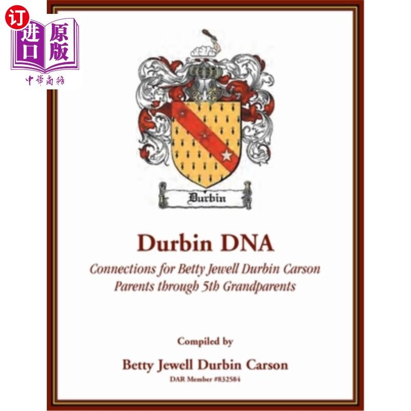 海外直订Durbin DNA: Connections for Betty Jewell Durbin Carson, Parents through 5th Gran 德宾DNA:贝蒂·朱