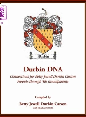 海外直订Durbin DNA: Connections for Betty Jewell Durbin Carson, Parents through 5th Gran 德宾DNA:贝蒂·朱