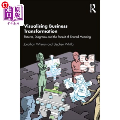 海外直订Visualising Business Transformation: Pictures, Diagrams and the Pursuit of Share 可视化业务转型：图片、图表