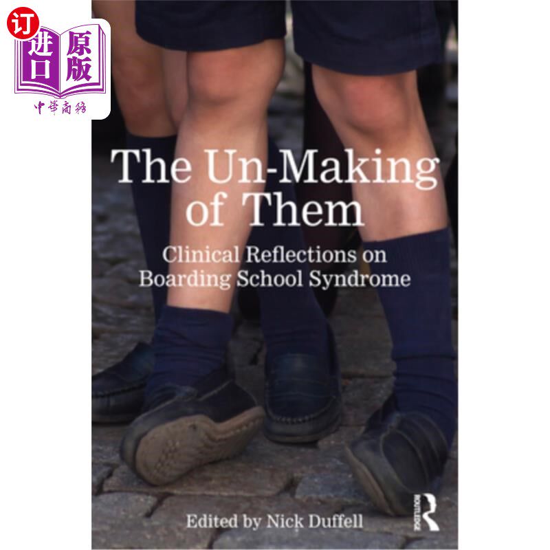 海外直订医药图书The Un-Making of Them: Clinical Reflections on Boarding School Syndrome 他们的不形成：寄宿学校综合