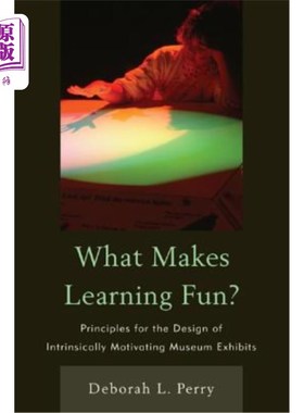 海外直订What Makes Learning Fun?: Principles for the Design of Intrinsically Motivating  什么让学习变得有趣？：内在激励