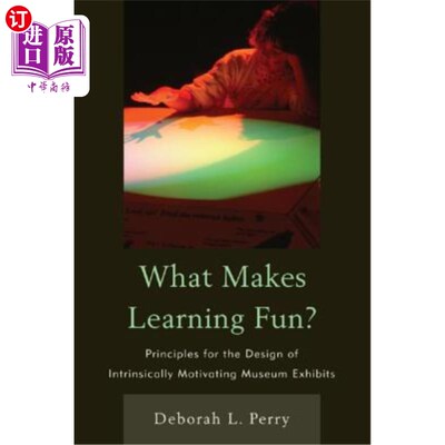 海外直订What Makes Learning Fun?: Principles for the Design of Intrinsically Motivating  什么让学习变得有趣？：内在激励
