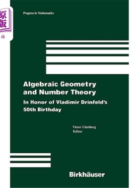 海外直订Algebraic Geometry and Number Theory: In Honor of Vladimir Drinfeld's 50th Birth 代数几何与数论：纪念弗拉基