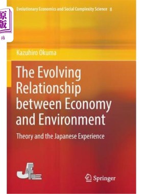 海外直订The Evolving Relationship Between Economy and Environment: Theory and the Japane 经济与环境关系的演变:理论
