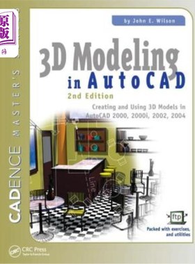 海外直订3D Modeling in AutoCAD: Creating and Using 3D Models in AutoCAD 2000, 2000i, 200 AutoCAD中的三
