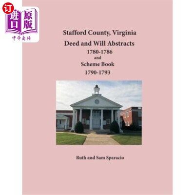 海外直订Stafford County, Virginia Deed and Will Abstracts 1780-1786 and Scheme Book 1790 弗吉尼亚州斯塔福德县契约和