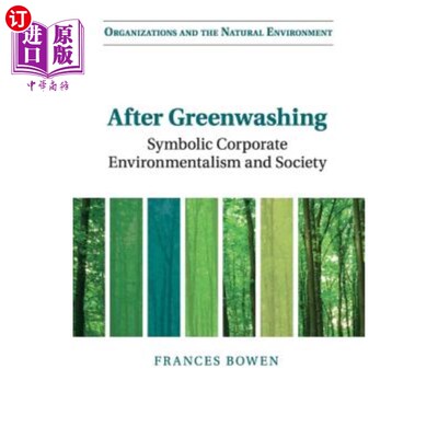 海外直订After Greenwashing: Symbolic Corporate Environmentalism and Society 绿化后：象征性的企业环保主义和社会
