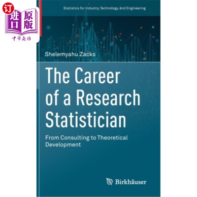 海外直订The Career of a Research Statistician: From Consulting to Theoretical Developmen 研究统计学家的职业:从咨询