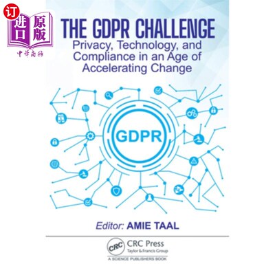 海外直订The Gdpr Challenge: Privacy, Technology, and Compliance in an Age of Acceleratin Gdpr挑战:变革时代的隐