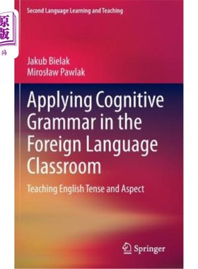 海外直订Applying Cognitive Grammar in the Foreign Language Classroom: Teaching English T 认知语法在外语课堂中的应用