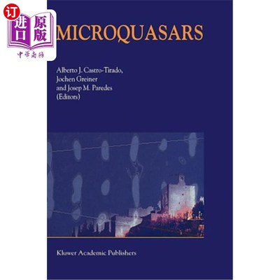 海外直订Microquasars: Proceedings of the Third Microquasar Workshop Granada Workshop on  微类星体：第三届微类星体研