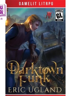 海外直订Darktown Funk: A LitRPG/GameLit Adventure Darktown Funk：一款LitRPG/GameLit冒险游戏