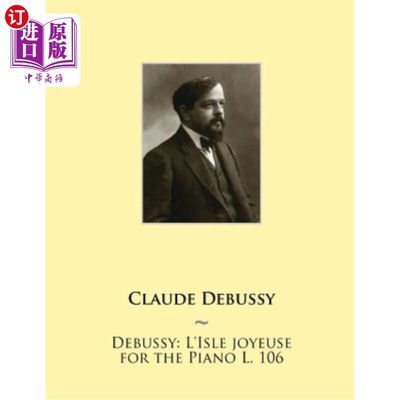 海外直订Debussy: L'Isle Joyeuse for the Piano L. 106 德彪西：L'Isle Joyeuse钢琴曲L.106