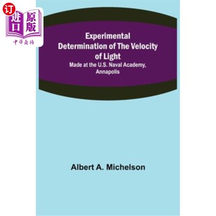 Determination Light; 海外直订Experimental U.S. 光速 the Acad 实验测定在安纳波利斯 Velocity Naval Made