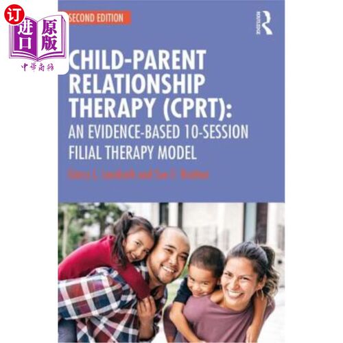 海外直订医药图书Child-Parent Relationship Therapy (Cprt): An Evidence-Based 10-Session Filial Th 亲子关系治疗