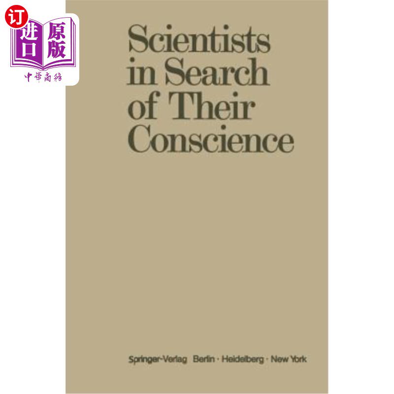 海外直订Scientists in Search of Their Conscience: Proceedings of a Symposium on the Impa 科学家在寻找他们的良心:由