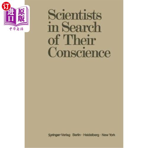 海外直订Scientists in Search of Their Conscience: Proceedings of a Symposium on the Impa 科学家在寻找他们的良心:由