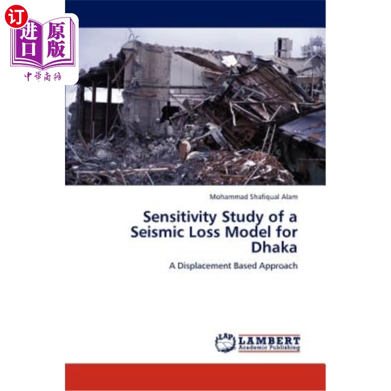 海外直订Sensitivity Study of a Seismic Loss Model for Dhaka达卡地震损失模型的敏感性研究