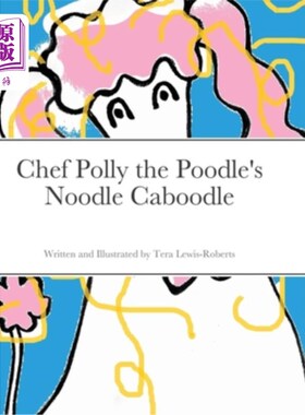 海外直订Chef Polly the Poodle's Noodle Caboodle 波莉厨师，狮子狗面条堆