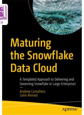 海外直订Maturing the Snowflake Data Cloud: A Templated Approach to Delivering and Govern 成熟的雪花数据云:在大型企