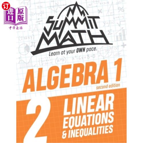 海外直订Summit Math Algebra 1 Book 2: Linear Equations and Inequalities 高峰数学代数1书2:线性方程和不等式