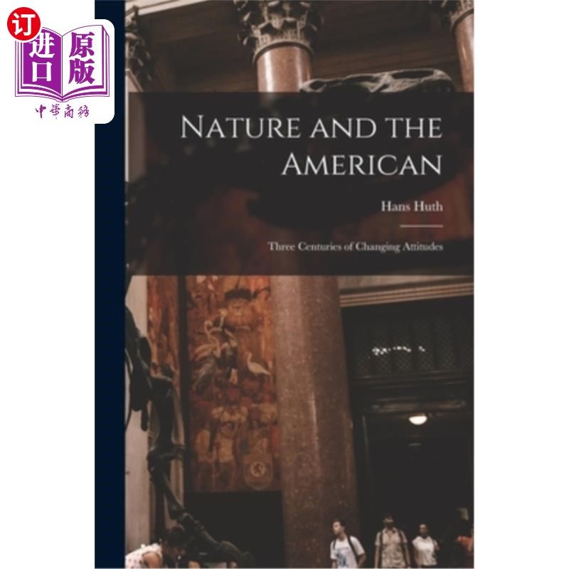 海外直订Nature and the American: Three Centuries of Changing Attitudes 《自然与美国人:态度变化的三个世纪