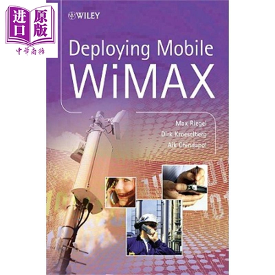 现货 移动WiMAX的部署 Deploying Mobile Wimax Max Riegel 英文原版 中商原版 Wiley【中商原版】