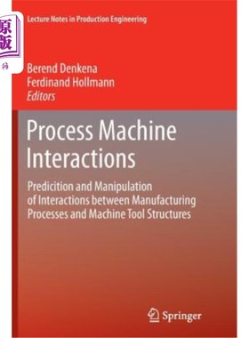 海外直订Process Machine Interactions: Predicition and Manipulation of Interactions Betwe 过程与机器的相互作用:制造