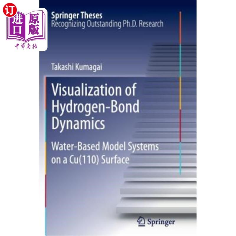 海外直订Visualization of Hydrogen-Bond Dynamics: Water-Based Model Systems on a Cu(110)  氢键动力学可视化：铜（110