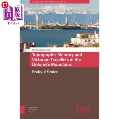 海外直订Topographic Memory and Victorian Travellers in t... 白云石山脉的地形记忆和维多利亚时代的旅行者