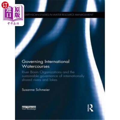 海外直订Governing International Watercourses: River Basin Organizations and the Sustaina 治理国际水道：流域组织和国