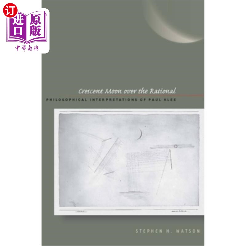 海外直订Crescent Moon Over the Rational: Philosophical Interpretations of Paul Klee 理性之上的新月:保罗·克利的哲学